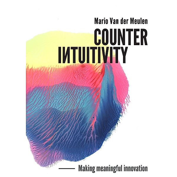 Counterintuitivity / Mario Van der Meulen, Mario van der Meulen