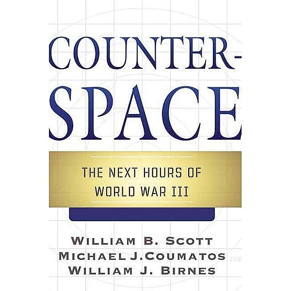 Counterspace, William B. Scott, Michael J. Coumatos, William J. Birnes