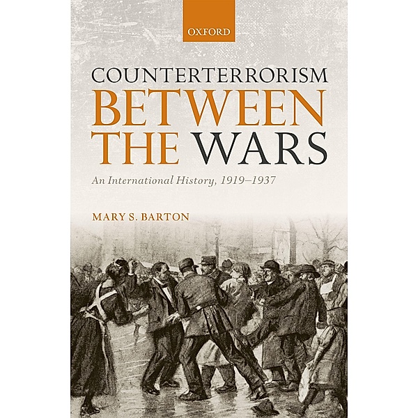 Counterterrorism Between the Wars, Mary S. Barton