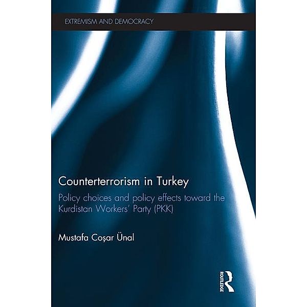 Counterterrorism in Turkey / Extremism and Democracy, Mustafa Cosar Ünal