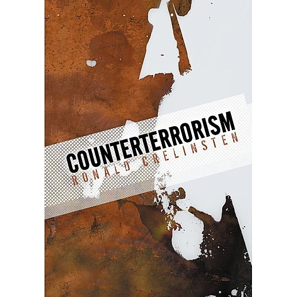 Counterterrorism / Understanding Terrorism, Ronald Crelinsten