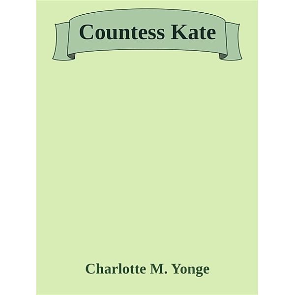 Countess Kate, Charlotte M. Yonge