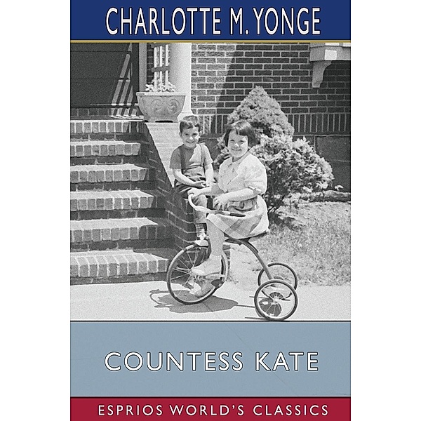 Countess Kate (Esprios Classics), Charlotte M. Yonge