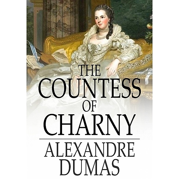 Countess of Charny / The Floating Press, Alexandre Dumas
