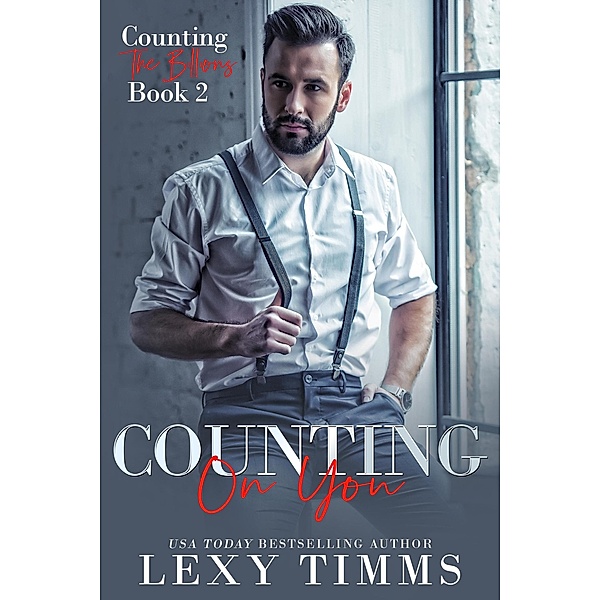 Counting On You (Counting the Billions, #2) / Counting the Billions, Lexy Timms