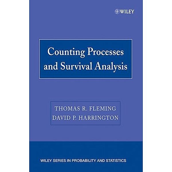 Counting Processes and Survival Analysis, Thomas R. Fleming, David P. Harrington
