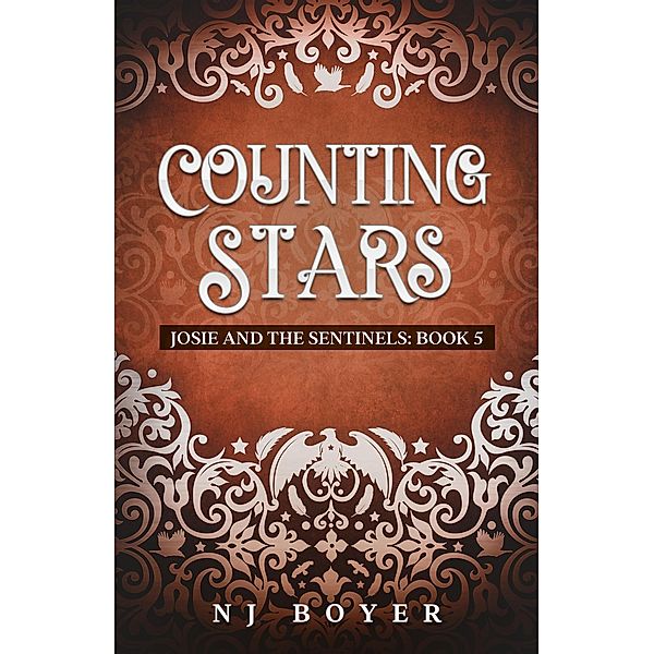 Counting Stars (Josie and the Sentinels, #5) / Josie and the Sentinels, Nj Boyer