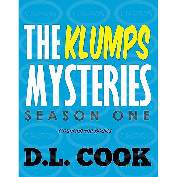 Counting the Bodies (The Klumps Mysteries: Season One, #5) / The Klumps Mysteries: Season One, Dl Cook