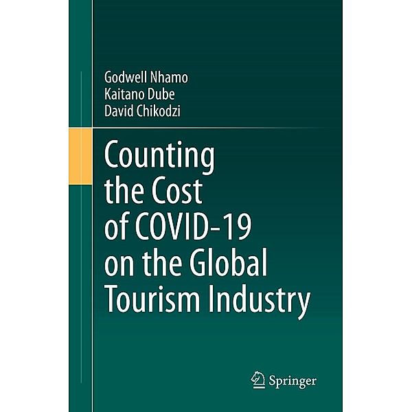 Counting the Cost of COVID-19 on the Global Tourism Industry, Godwell Nhamo, Kaitano Dube, David Chikodzi