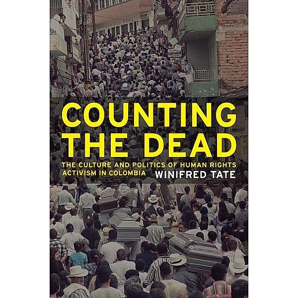 Counting the Dead / California Series in Public Anthropology Bd.18, Winifred Tate