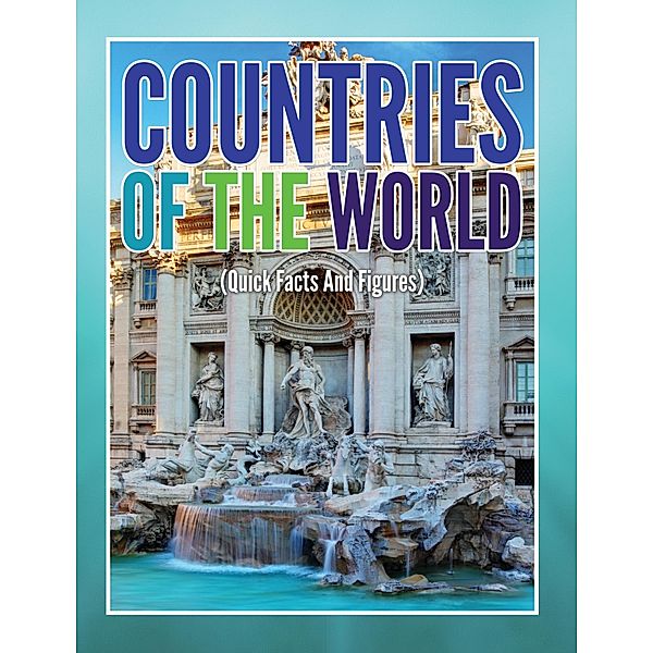 Countries Of The World (Quick Facts And Figures) / Speedy Kids, Speedy Publishing