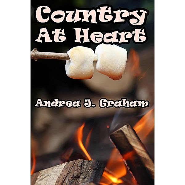 Country At Heart, Andrea J. Graham