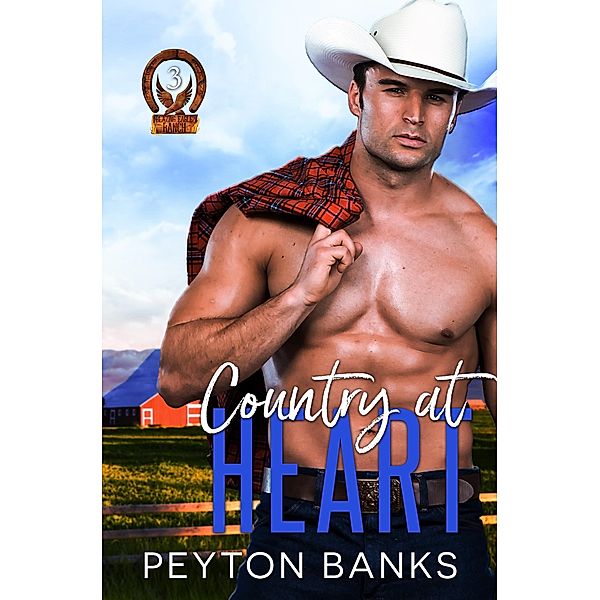 Country at Heart (Blazing Eagle Ranch, #3) / Blazing Eagle Ranch, Peyton Banks