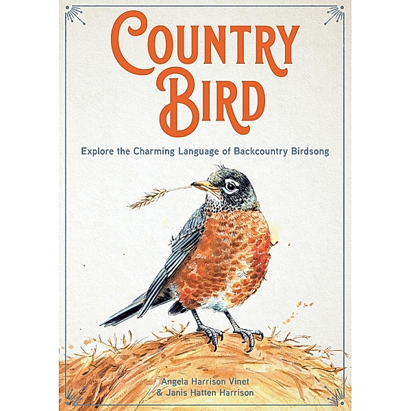 Country Bird, Angela Harrison Vinet, Janis Hatten Harrison