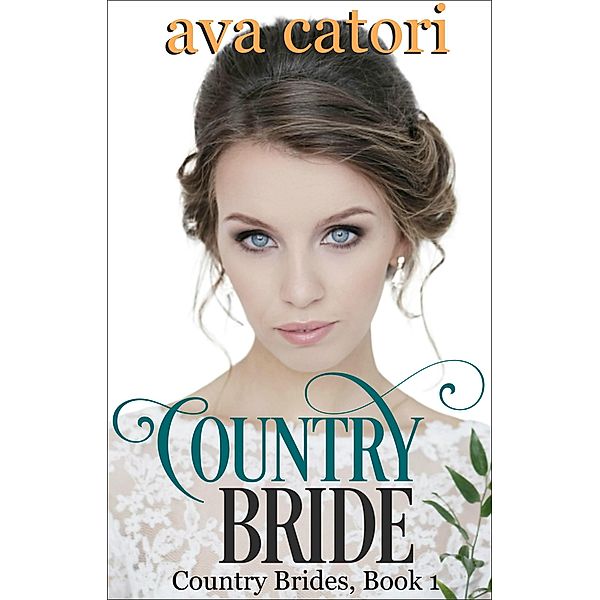 Country Bride (Country Brides, #1) / Country Brides, Ava Catori