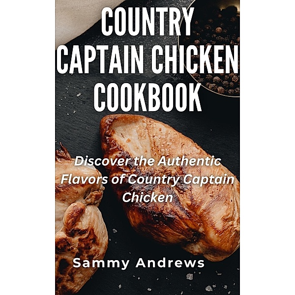 Country Captain Chicken Cookbook, Sammy Andrews