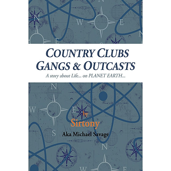 Country Clubs Gangs & Outcasts, Sirtony Aka Michael Savage