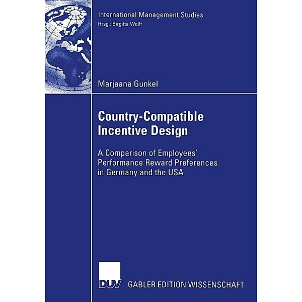 Country-Compatible Incentive Design / International Management Studies, Marjaana Gunkel