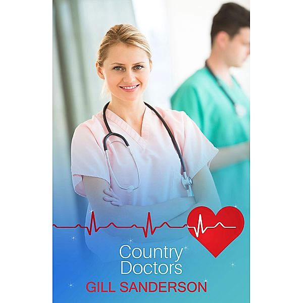 Country Doctors / Medical Romances Bd.7, Gill Sanderson