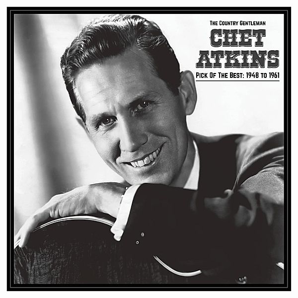 Country Gentleman: Pick Of The Best 1948-61 (Vinyl), Chet Atkins