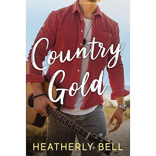 Country Gold (The Wilders, #1) / The Wilders, Heatherly Bell