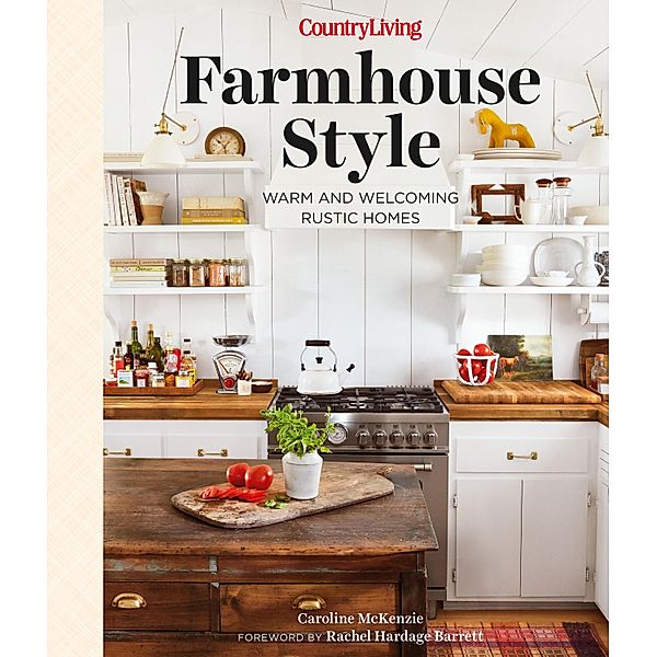 Country Living Farmhouse Style, Caroline McKenzie