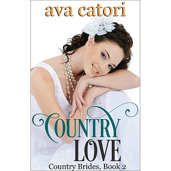 Country Love (Country Brides, #2) / Country Brides, Ava Catori