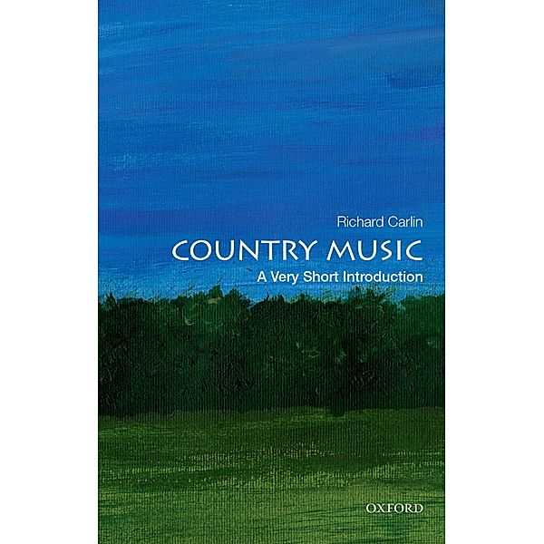 Country Music: A Very Short Introduction, Richard Carlin