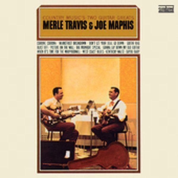 Country Music'S Two Guitar Greats, Merle Travis & Maphis Joe
