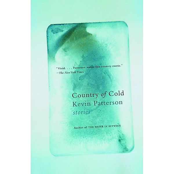 Country of Cold, Kevin Patterson