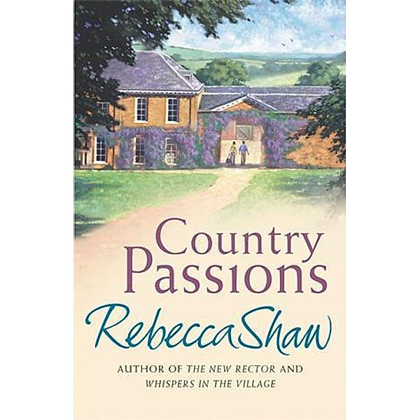 Country Passions / BARLEYBRIDGE Bd.4, Rebecca Shaw