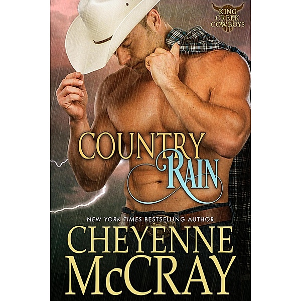 Country Rain (King Creek Cowboys, #4) / King Creek Cowboys, Cheyenne McCray