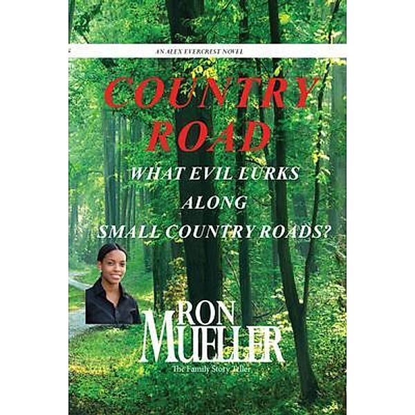 Country Road / Alex Evercrest Series Bd.8, Ron Mueller