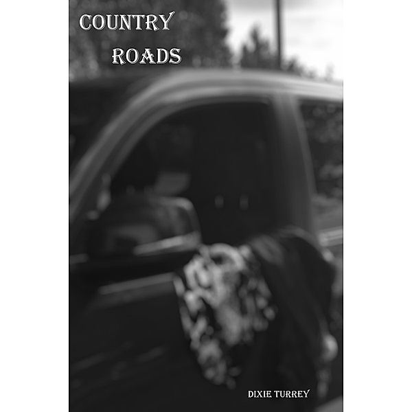 Country Roads, Dixie Turrey