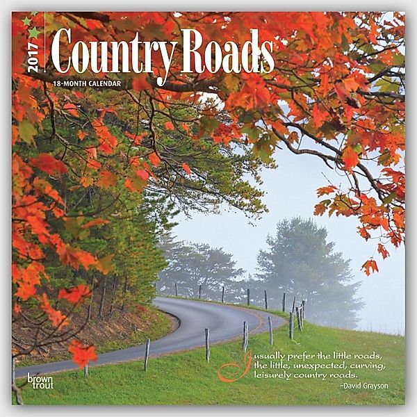 Country Roads - Landstraßen 2017 - 18-Monatskalender