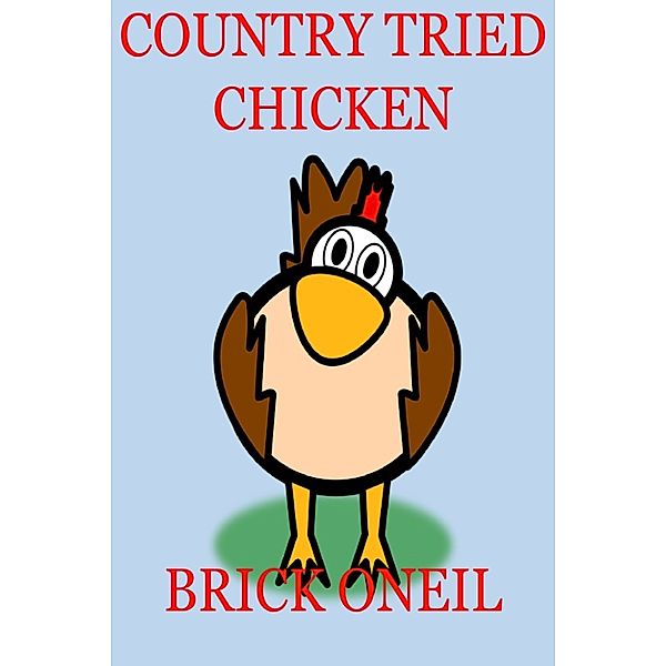Country Tried Chicken, Brick ONeil