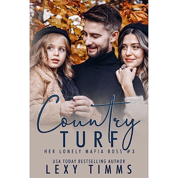 Country Turf (Her Lonely Mafia Boss Series, #3) / Her Lonely Mafia Boss Series, Lexy Timms