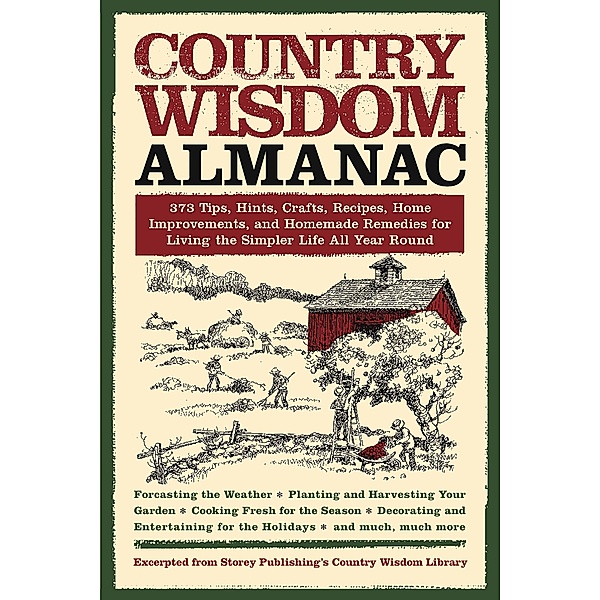 Country Wisdom Almanac / Wisdom & Know-How, Editors of Storey Publishing's Country Wisdom Bulletins