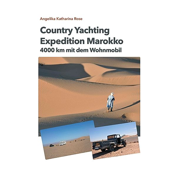 Country Yachting - Expedition Marokko, Angelika Katharina Rose, Guido Rose