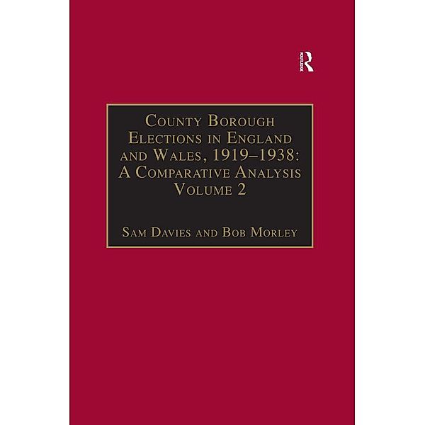 County Borough Elections in England and Wales, 1919-1938: A Comparative Analysis, Sam Davies, Bob Morley