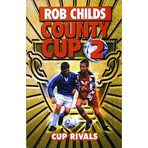 County Cup (2): Cup Rivals / County Cup Bd.2, Rob Childs