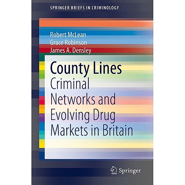 County Lines / SpringerBriefs in Criminology, Robert McLean, Grace Robinson, James A. Densley