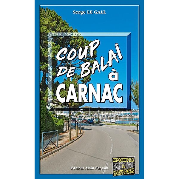 Coup de balai à Carnac, Serge Le Gall