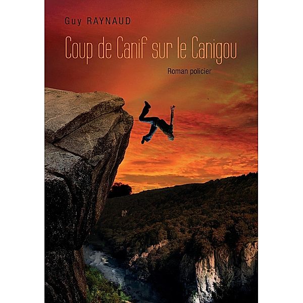 Coup de Canif sur le Canigou, Guy Raynaud