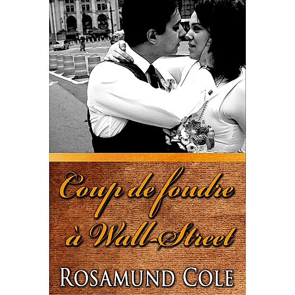 Coup de Foudre à Wall-Street, Rosamund Cole