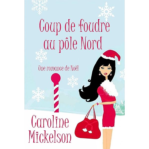 Coup de foudre au pôle Nord, Caroline Mickelson