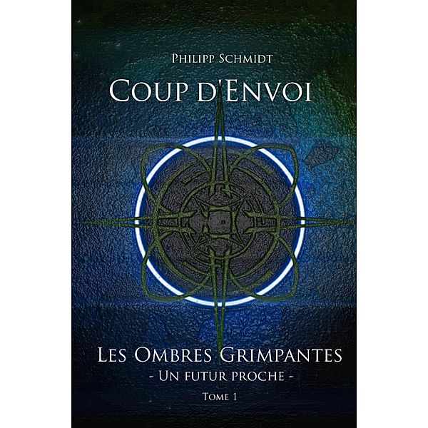 Coup d'Envoi (Les Ombres Grimpantes - Un futur proche), Philipp Schmidt