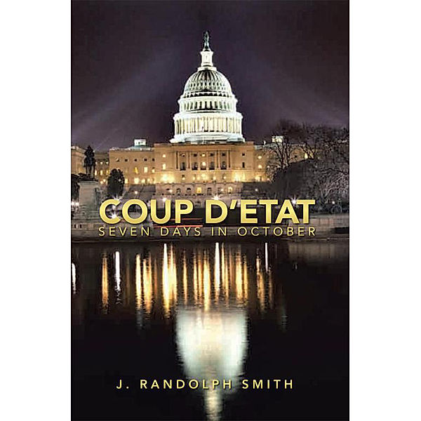 Coup D'etat, J. Randolph Smith