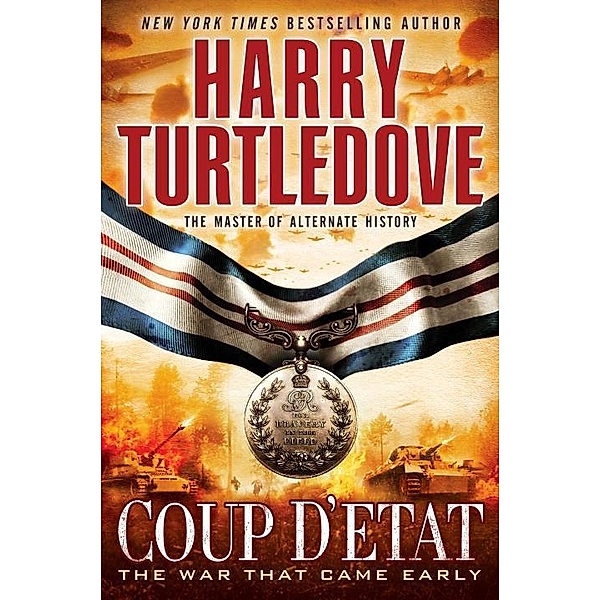 Coup d'Etat / The War That Came Early Bd.4, Harry Turtledove