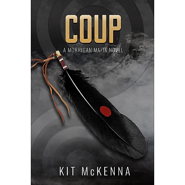 Coup (Morrigan Mafia, #2) / Morrigan Mafia, Kit McKenna